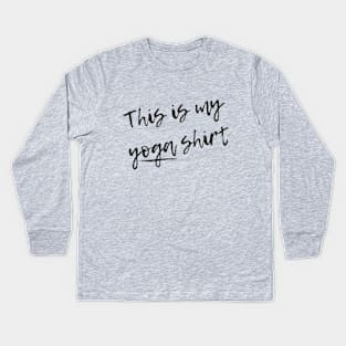 This is My Yoga Shirt Kids Long Sleeve T-Shirt